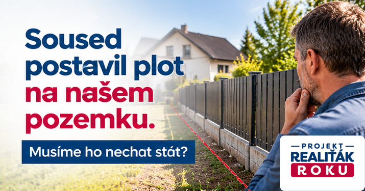 Soused postavil plot na našem pozemku. Musíme ho nechat stát?