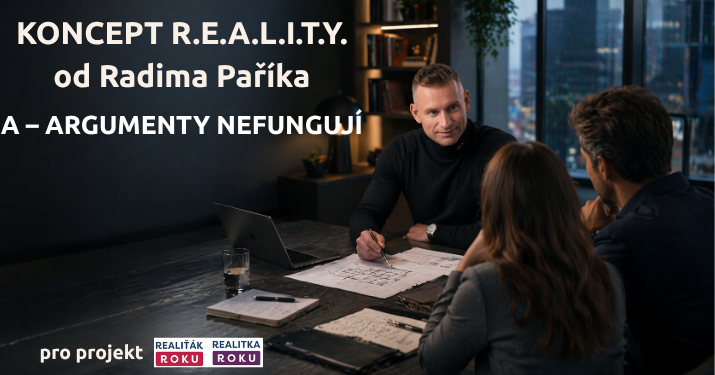 Koncept R.E.A.L.I.T.Y. od Radima Paříka: Díl 3 - A –jako ARGUMENTY NEFUNGUJÍ