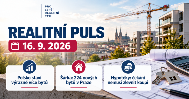 Realitní puls 16. 9. 2026: Polsko staví výrazně více bytů, v Praze vznikne nová Šárka a čekání na levnější hypotéku má svá rizika