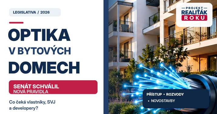 Optika v bytových domech: Senát schválil nová pravidla. Co čeká vlastníky, SVJ a developery?