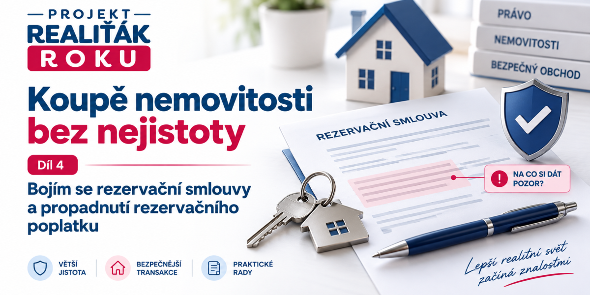 Rezervační smlouva při koupi nemovitosti: kdy hrozí ztráta rezervačního poplatku a co zkontrolovat před podpisem