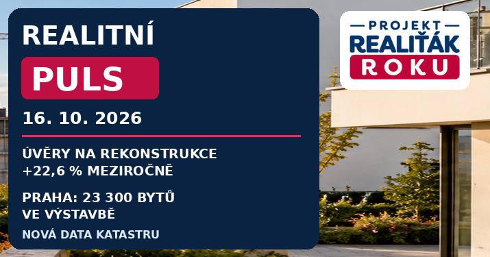 Realitní puls 16. 10. 2026: Úvěry na bydlení rostou, Praha má 23 300 rozestavěných bytů a katastr zveřejnil nová data