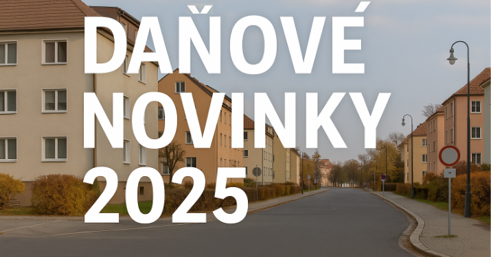 Daňové novinky 2025: DPH u novostaveb a změny daně z nemovitosti
