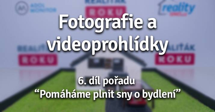 Pomáháme plnit sny o bydlení - 6. díl
