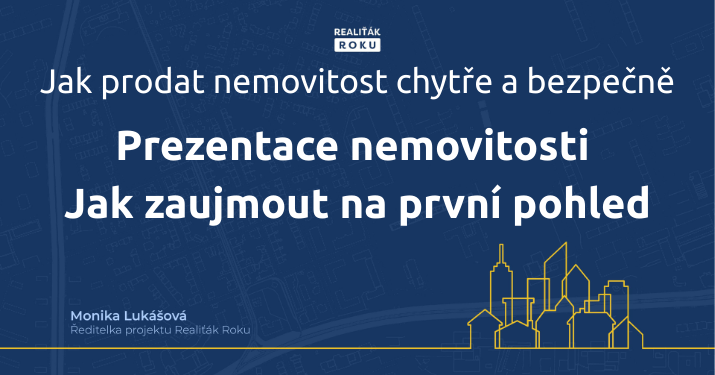 Prezentace nemovitosti – jak zaujmout na první pohled