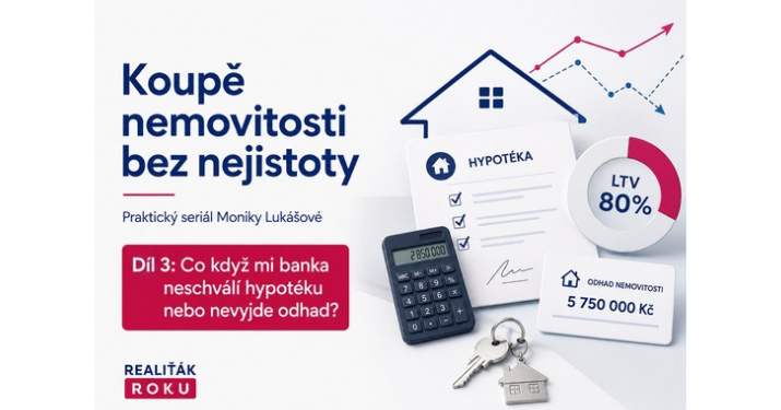 Co když mi banka neschválí hypotéku nebo nevyjde odhad? Jak se chránit ještě před rezervací