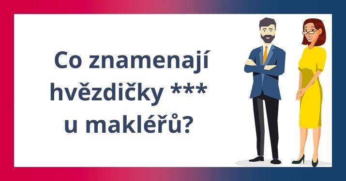 Všimli jste si hvězdiček u některých makléřů a nevíte co znamenají?