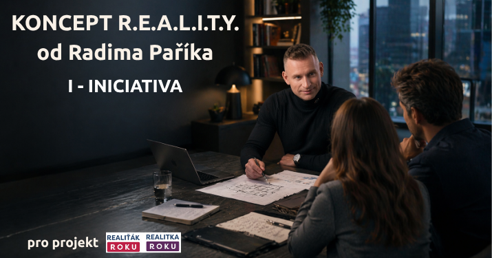 Koncept R.E.A.L.I.T.Y. od Radima Paříka: Díl 5 - I jako INICIATIVA