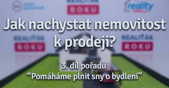 Pomáháme plnit sny o bydlení - 3. díl