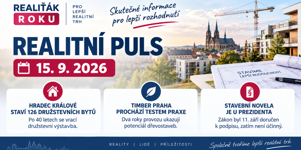 Realitní puls 15. 9. 2026: Hradec vrací do hry družstevní bydlení, dřevostavby procházejí testem praxe a stavební novela je u prezidenta