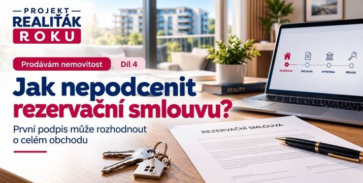 Jak nepodcenit rezervační smlouvu? První podpis může rozhodnout o celém obchodu