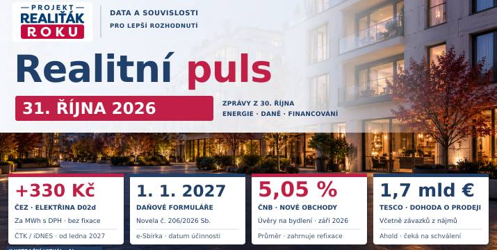 Realitní puls 31. 10. 2026: ČEZ zdraží od ledna, mění se daňové formuláře
