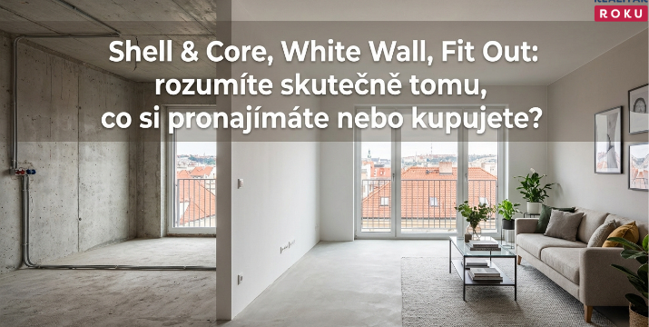 Shell & Core, White Wall, Fit Out: rozumíte skutečně tomu, co si pronajímáte nebo kupujete?