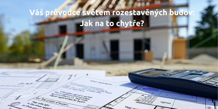 Váš průvodce světem rozestavěných budov: Jak na to chytře?