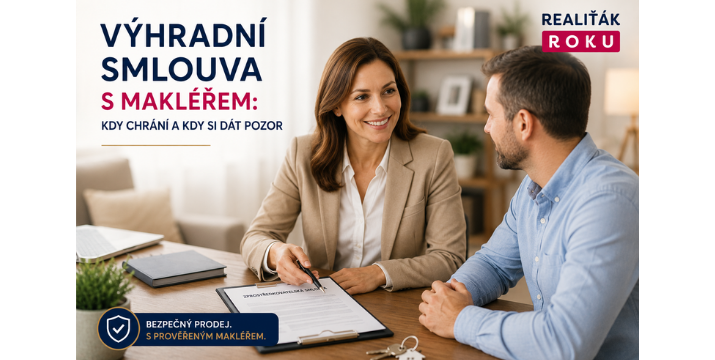 Proč se nebát výhradní smlouvy s realitním makléřem? Kdy pomáhá a kdy si dát pozor