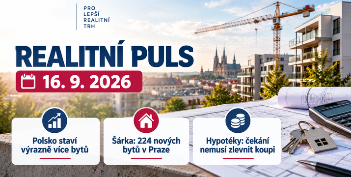 Realitní puls 16. 9. 2026: Polsko staví výrazně více bytů, v Praze vznikne nová Šárka a čekání na levnější hypotéku má svá rizika