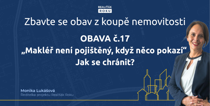 „Makléř není pojištěný, když něco pokazí“ – Jak se chránit?