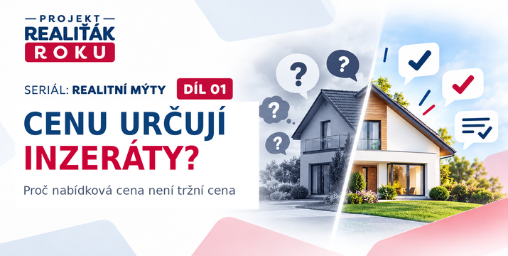 Realitní mýty #1: Cenu nemovitosti určují inzeráty? Proč nabídková cena není tržní cena