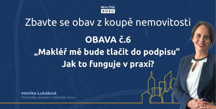 „Makléř mě bude tlačit do podpisu“ – Jak to funguje v praxi?