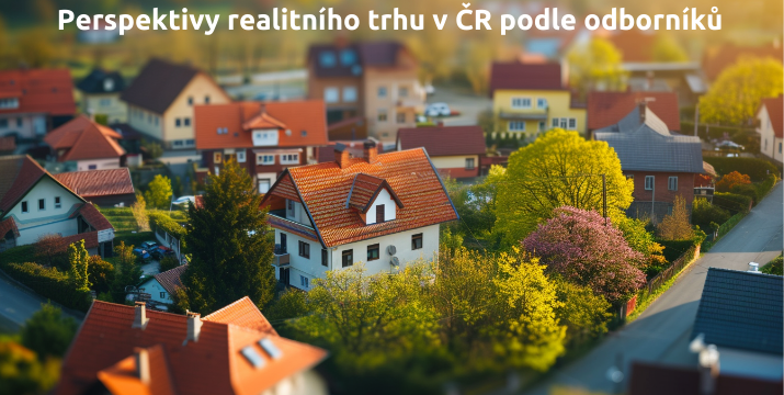 Perspektivy realitního trhu v ČR podle odborníků