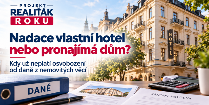 Nadace vlastní hotel nebo pronajímá dům: kdy už neplatí osvobození od daně z nemovitých věcí