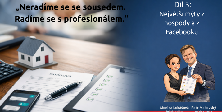 Díl 3: Cena, smlouvy, katastr, daně: 12 vět, které znějí sebejistě – a přitom stojí nejvíc peněz - Největší mýty z hospody a z Facebooku
