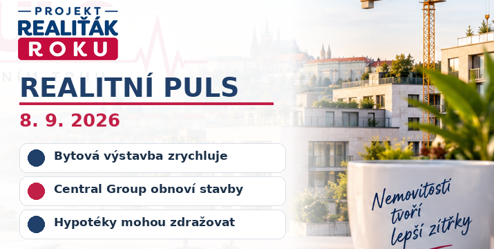 Realitní puls 8. 9. 2026: Bytová výstavba zrychluje, Central Group znovu začne stavět a hypotéky mohou zdražovat