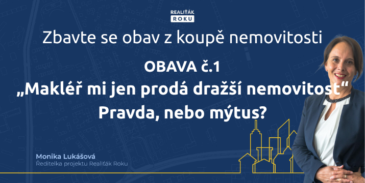 "Makléř mi jen prodá dražší nemovitost" – Pravda, nebo mýtus?